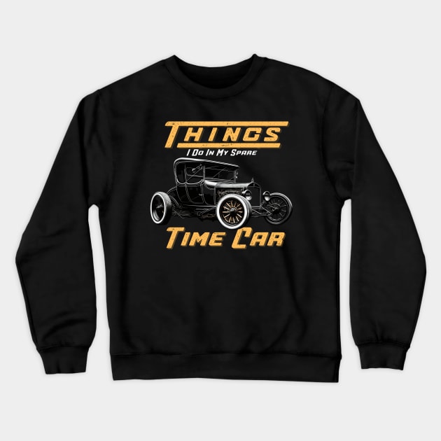 Things I Do In My Spare Time Car Crewneck Sweatshirt by PlayfulPrints